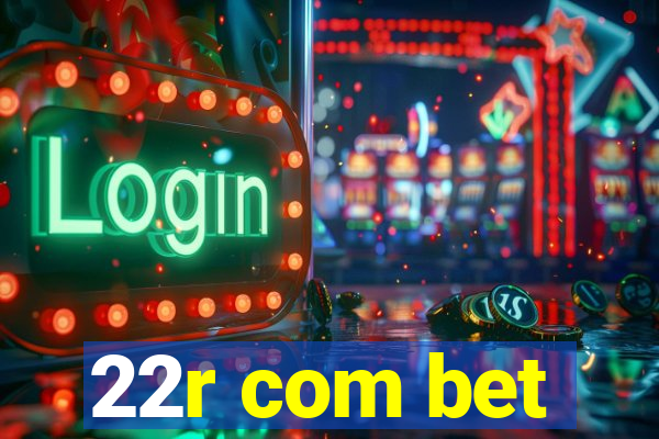 22r com bet